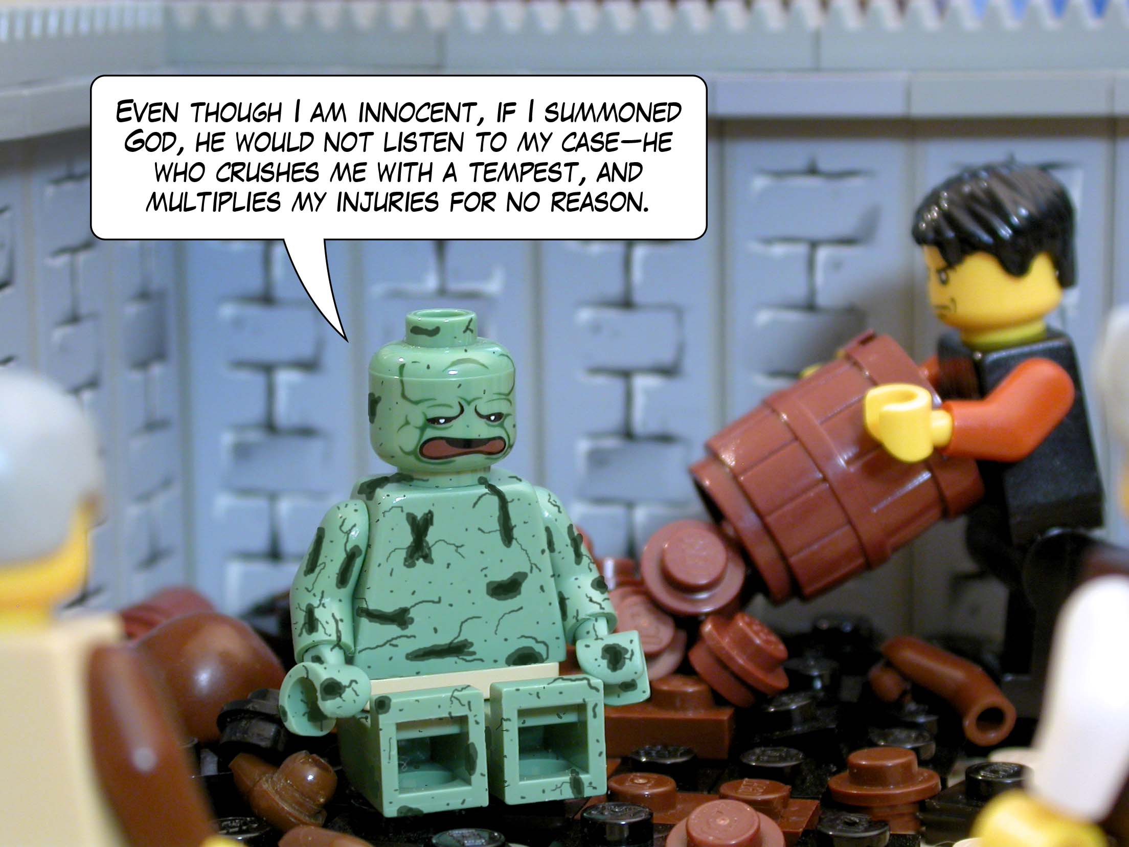 'Even though I am innocent, if I summoned God, he would not listen to my case--he who crushes me with a tempest, and multiplies my injuries for no reason.'<br>