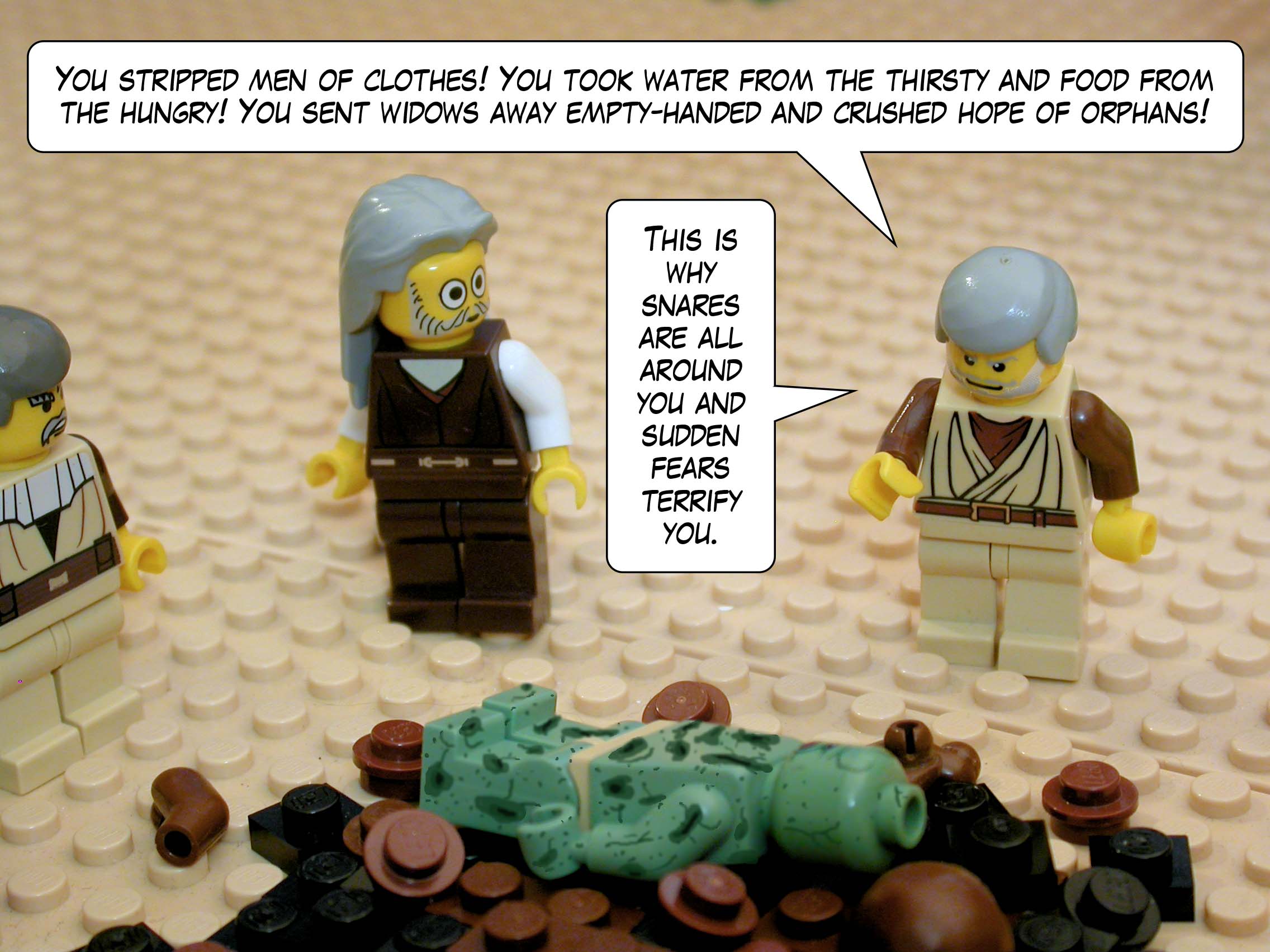 Then Eliphaz spoke, saying, 'Do you think it's for your piety that God punishes you and brings justice on you? It is for your great wickedness and innumerable sins!'<br>